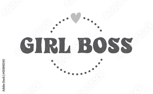 Girl boss quote with handdrawn lettering. Vector motivational poster.