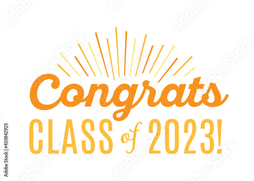 Congratulations Class of 2023, Class of 2023, High School Commencement, College Commencement, University Graduate, University Commencement, Year of 2023, Graduation Ceremony, Vector Text Illustration