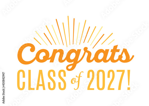 Congratulations Class of 2027, Class of 2027, High School Commencement, College Commencement, University Graduate, University Commencement, Year of 2027, Graduation Ceremony, Vector Text Illustration