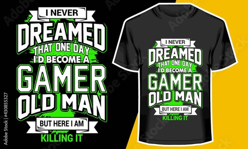 Gamer old man, video game shirts, gaming t shirts design, 