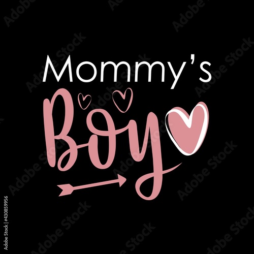 Mommy s Boy vector illustration - funny text for Mother s day. Good for t shirt design  poster  card  mug and other gift design