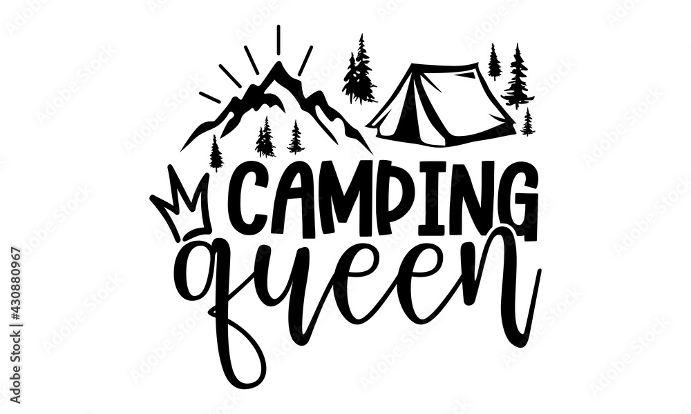 Camping Queen - Camping t shirts design, Hand drawn lettering phrase, Calligraphy t shirt design, Isolated on white background, svg Files for Cutting Cricut and Silhouette, EPS 10