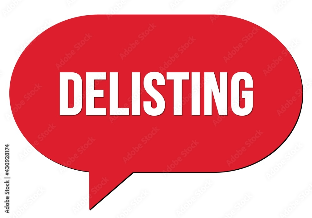 DELISTING text written in a red speech bubble DELISTING text written in a red speech bubble