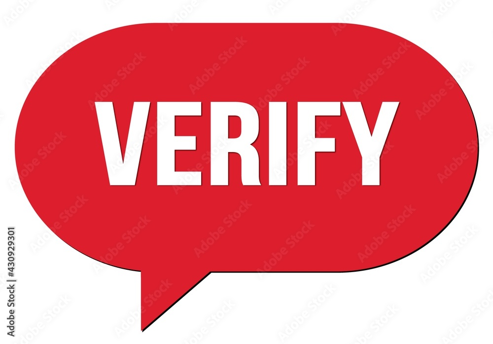 VERIFY text written in a red speech bubble VERIFY text written in a red speech bubble