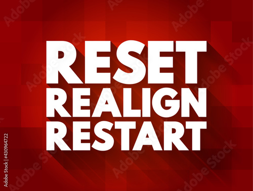 Reset Realign Restart text quote, concept background