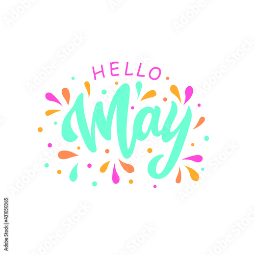 Hello May handwritten text isolated on white background with colorful splashes as logo  icon  card. Spring postcard  invitation  flyer. Vector illustration. Hand lettering  modern brush calligraphy