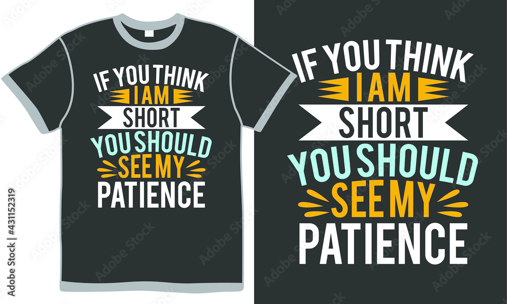 if you think i am short you should see my patience, young woman only, motivation quote, positive design