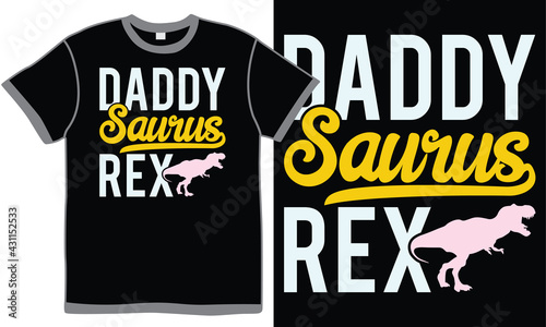 daddy saurus rex, t shirt design concept, creative clothes design, animal lover