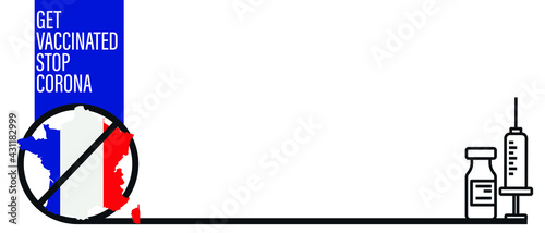France Concept. Map Template. Coronavirus and Vaccine concept. Prohibited sign. Wuhan coronavirus outbreak flu and pandemic concept banner flat style illustration background
