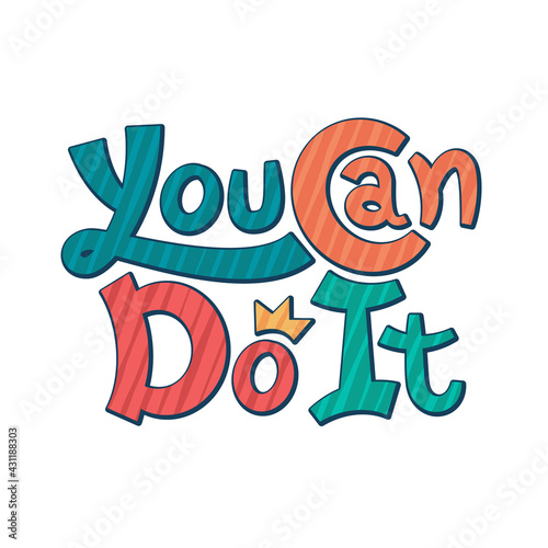 You can do it inspirational phrase. Isolated on white