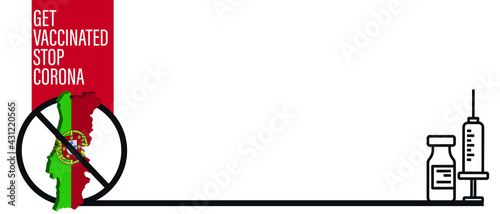 Portugal Concept. Map Template. Coronavirus and Vaccine concept. Prohibited sign. Wuhan coronavirus outbreak flu and pandemic concept banner flat style illustration background
