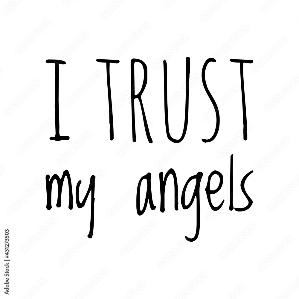 ''I trust my angels'' Quote Illustration ''I trust my angels'' Quote Illustration
