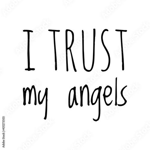 ''I trust my angels'' Quote Illustration