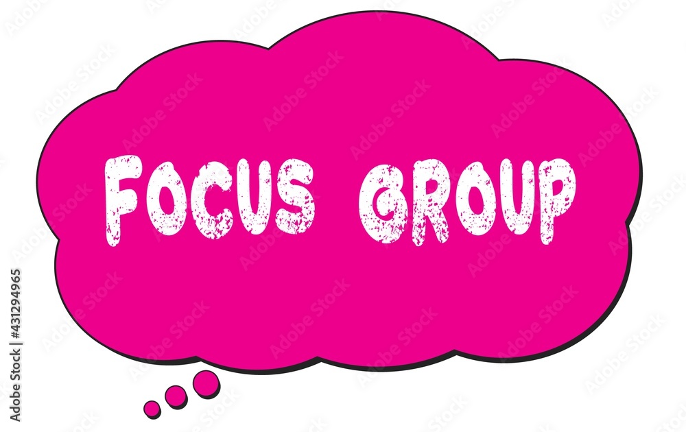 FOCUS GROUP text written on a pink thought bubble. FOCUS GROUP text written on a pink thought bubble.