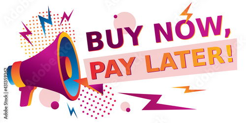 Buy now, pay later - advertising sign with megaphone