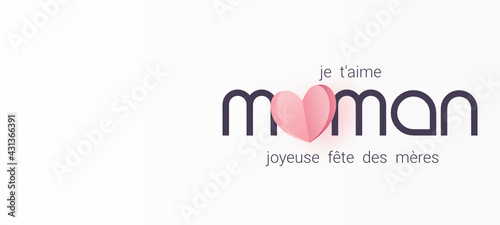 Joyeuse Fête des mères - bonne fête maman  - Fête des mères - je t'aime - maman