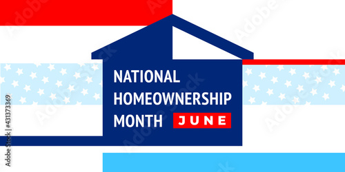 National homeownership month. Vector banner for social media, card, poster. Illustration with text National homeownership month, June. The house on the background of the colors of the American flag.