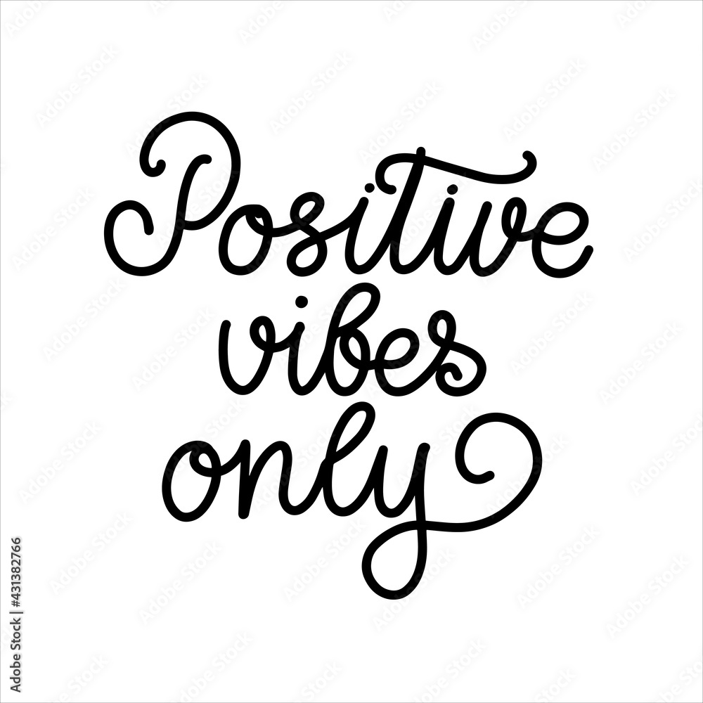 Positive vibes only hand calligraphy vector illustartion for t-shirt print design, typographic composition phrase quote poster postcard design