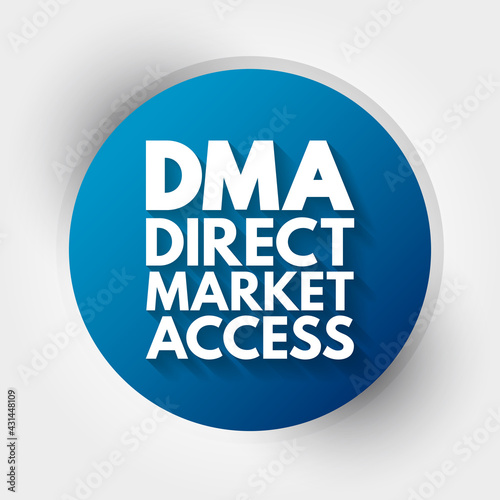 DMA - Direct Market Access acronym, business concept background