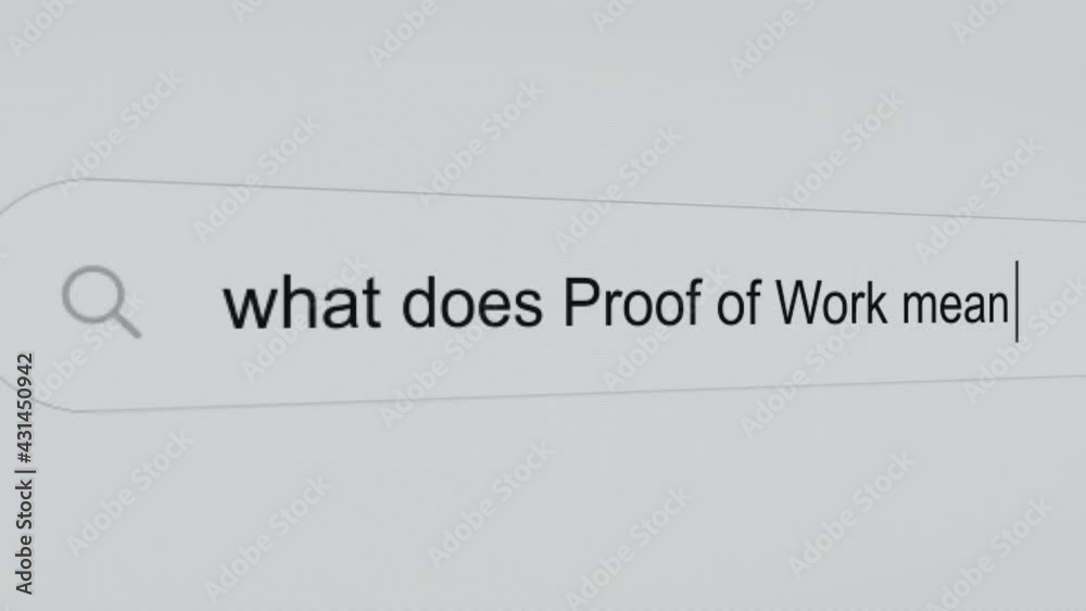 What does Proof of Work mean? - Internet browser search engine bar typing crypto currencies related question. What does Proof of Work mean? - Internet browser search engine bar typing crypto currencies related question.