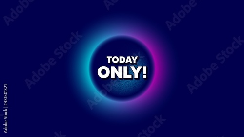 Today only sale symbol. Abstract neon background with dotwork shape. Special offer sign. Best price. Offer neon banner. Today only badge. Space background with abstract planet. Vector