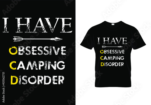 I have ocd obsessive camping disorder camping t shirt - Mountain adventure - Campers tee- holiday quotes and sayings.