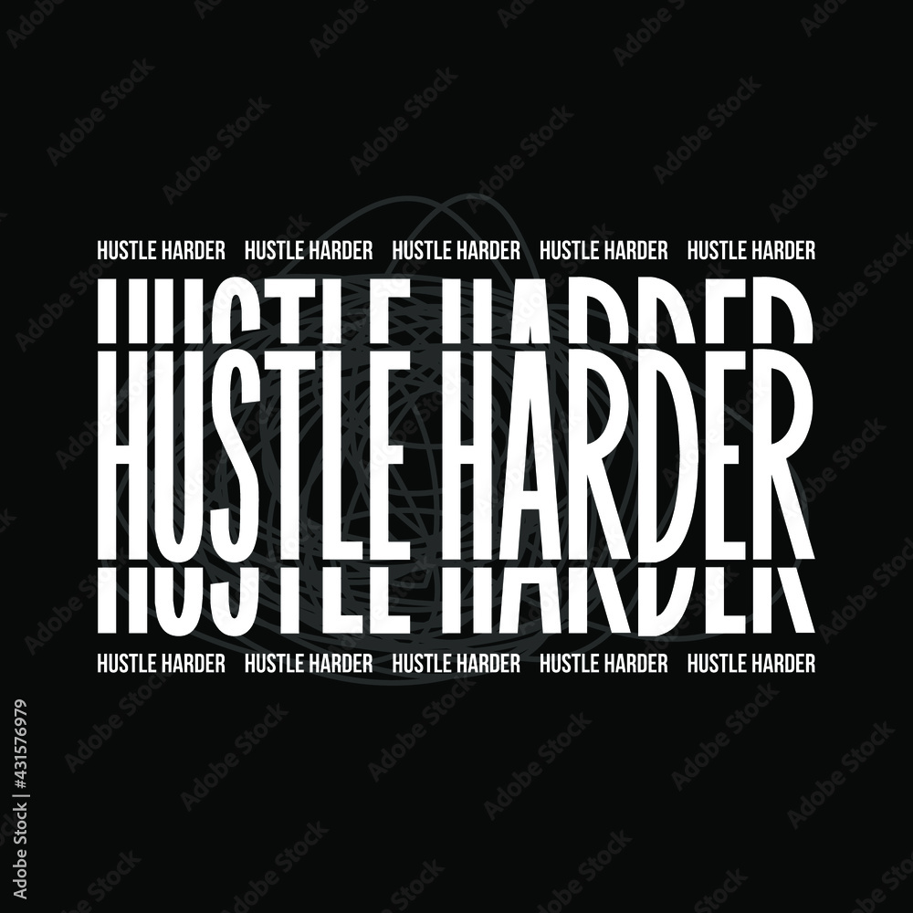 Hustle Harder T-shirt Design Vector Illustration Typography Can Print on T-shirt Poster Banner Hustle Harder T-shirt Design Vector Illustration Typography Can Print on T-shirt Poster Banner