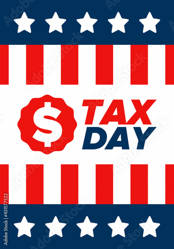 National Tax Day in the United States. Federal tax filing deadline. Day on which individual income tax returns must be submitted to the government. American patriotic poster. Vector illustration