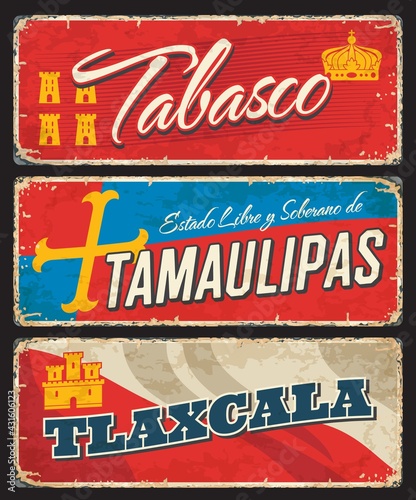 Mexico states signs of Tabasco, Tlaxcala and Tamaulipas vector grunge metal plates. Mexican districts or estados metal rusty plates and tin signs with city tagline, flags, emblems and landmarks