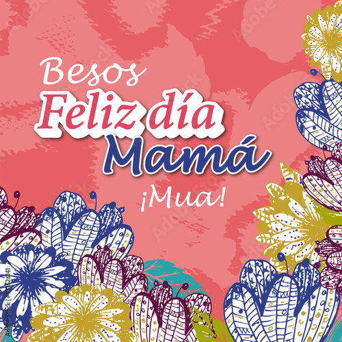 Besos, feliz día mamá, ¡mua!