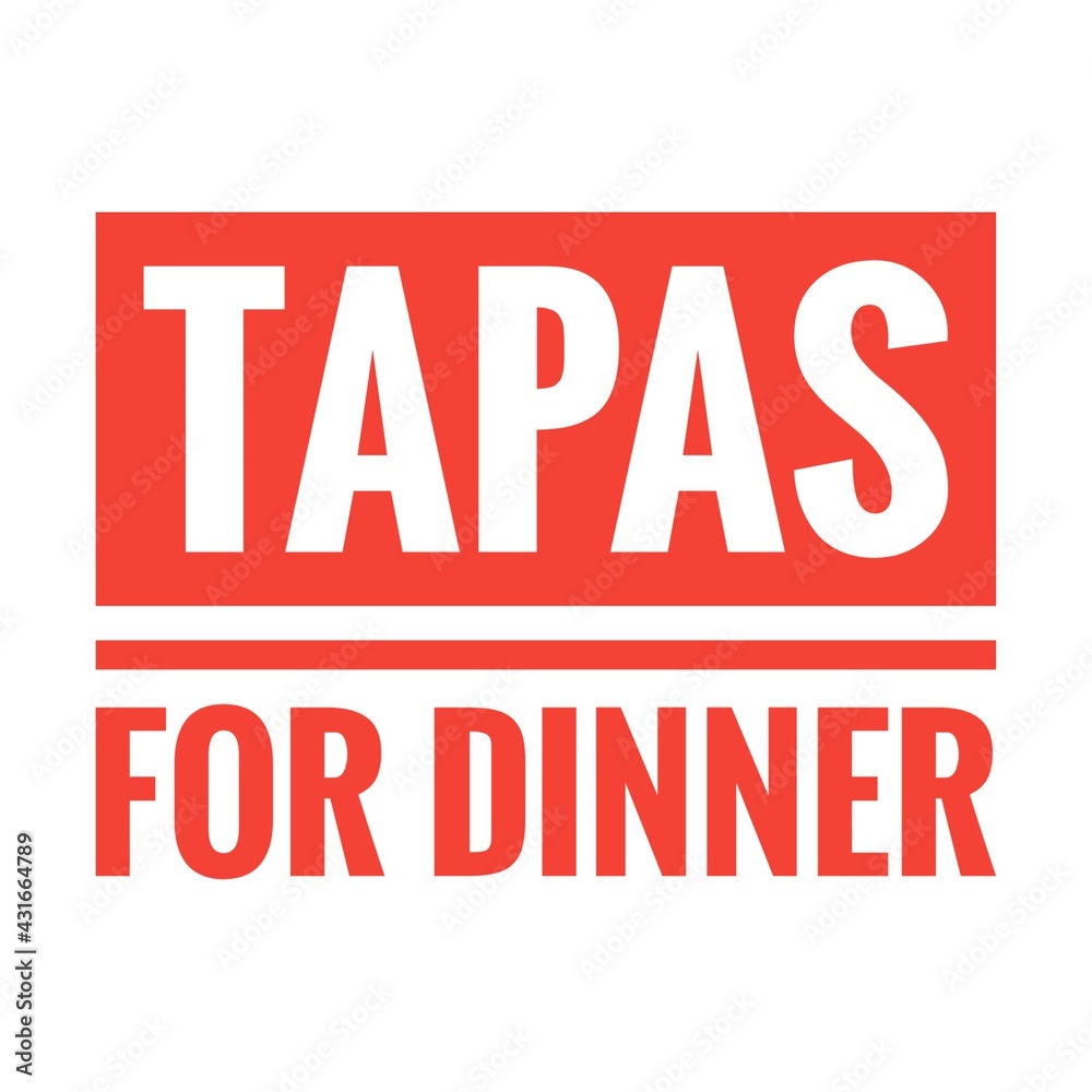 ''Tapas for dinner'' Quote Illustration ''Tapas for dinner'' Quote Illustration