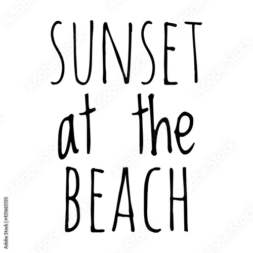 ''Sunset at the beach'' Quote Illustration