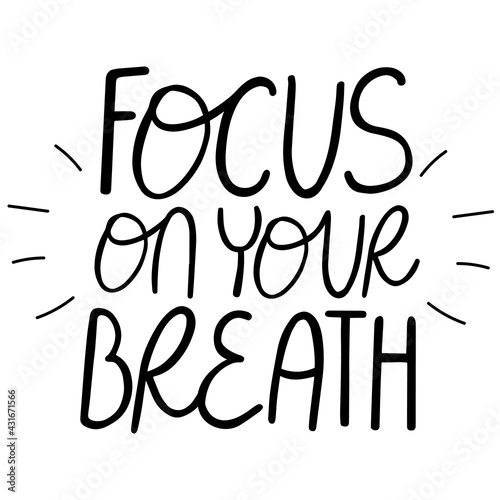 Vector lettering - Focus on your breath, mindful phrase 