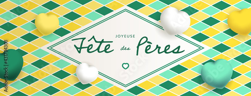 Joyeuse fête des pères, sous forme de carte ou bannière, poster ou flyer, avec des losanges et coeurs jaunes, verts et blancs