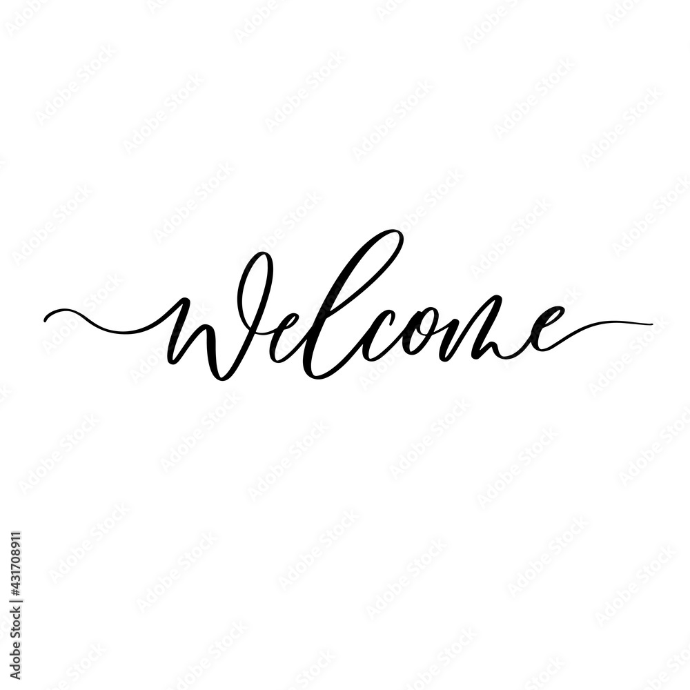 Welcome. Hand lettering and modern calligraphy inscription for design greeting cards, invitation and other.