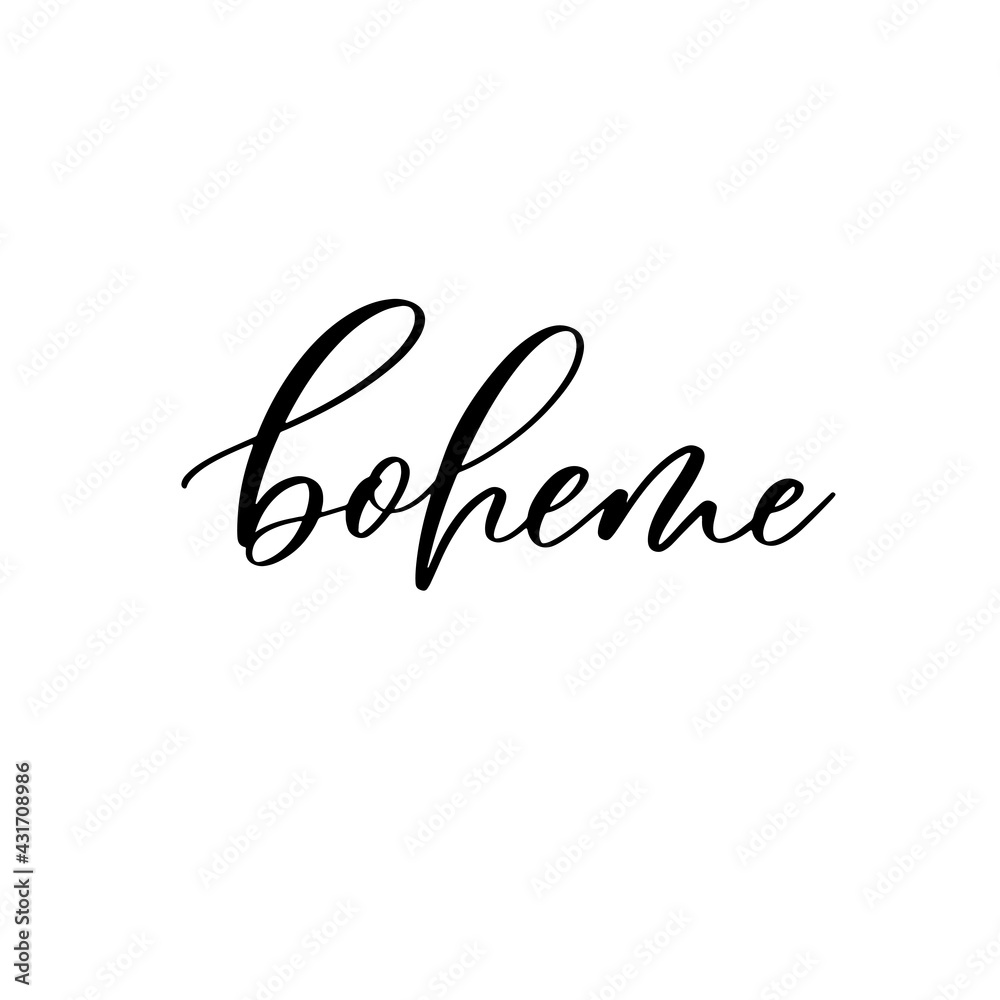 Boheme. Hand lettering and modern calligraphy inscription for design greeting cards, invitation and other.