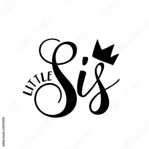 Little Sis - Calligraphy illustration isolated on white background. Typography for banners, badges, postcard, t-shirt, prints.