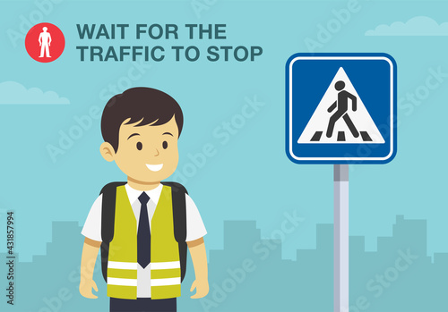 Pedestrian safety rule. School kid is waiting at zebra crossing with road sign. Road safety rules for school children. Flat vector illustration template.