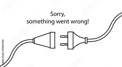 Disconnected cable. Text warning message, sorry something went wrong. Oops 404 error page, vector template for website.