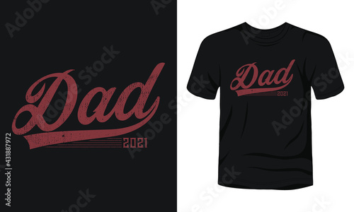 "Dad 2021" Typography fathers day t-shirt design.