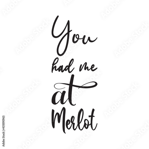 you had me at merlot quote letters