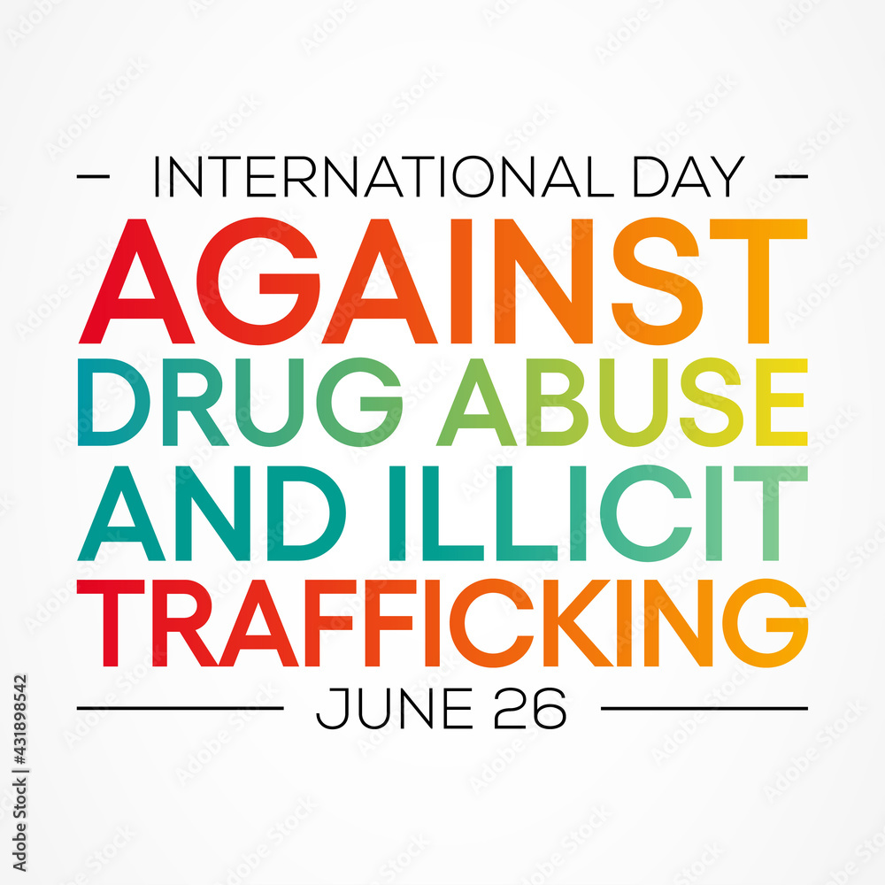 International day against drug abuse and illicit trafficking is ...