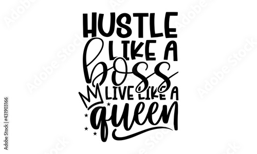 Hustle like a boss live like a queen - afro woman t shirts design, Hand drawn lettering phrase, Calligraphy t shirt design, Isolated on white background, svg Files for Cutting Cricut and Silhouette, E