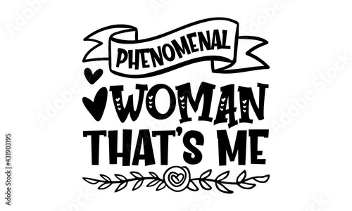 Phenomenal woman that’s me - afro woman t shirts design, Hand drawn lettering phrase, Calligraphy t shirt design, Isolated on white background, svg Files for Cutting Cricut and Silhouette, EPS 10