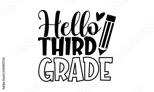 Hello third grade - School t shirts design, Hand drawn lettering phrase, Calligraphy t shirt design, Isolated on white background, svg Files for Cutting Cricut and Silhouette, EPS 10