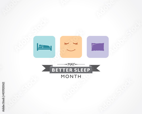 Better Sleep Month observed each year in May.