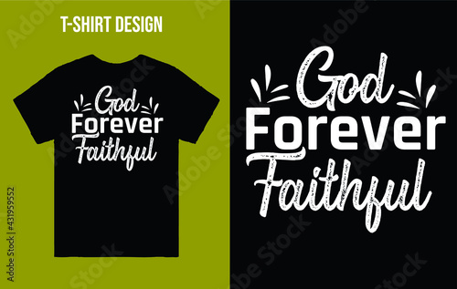God forever faithful - t shirt design vector
