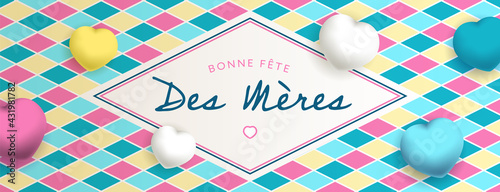 Bonne fête des mères, sous forme de carte ou bannière, poster ou flyer, avec des losanges et des gros coeurs jaunes,  bleus, roses et blancs
