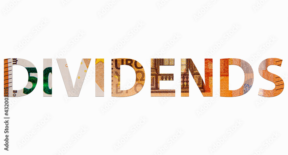 word DIVIDENDS from euro banknotes on white background, money texture word DIVIDENDS from euro banknotes on white background, money texture