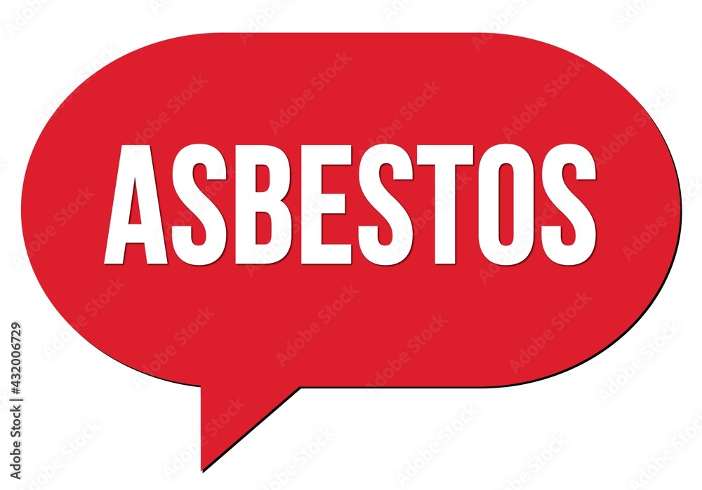 ASBESTOS text written in a red speech bubble ASBESTOS text written in a red speech bubble